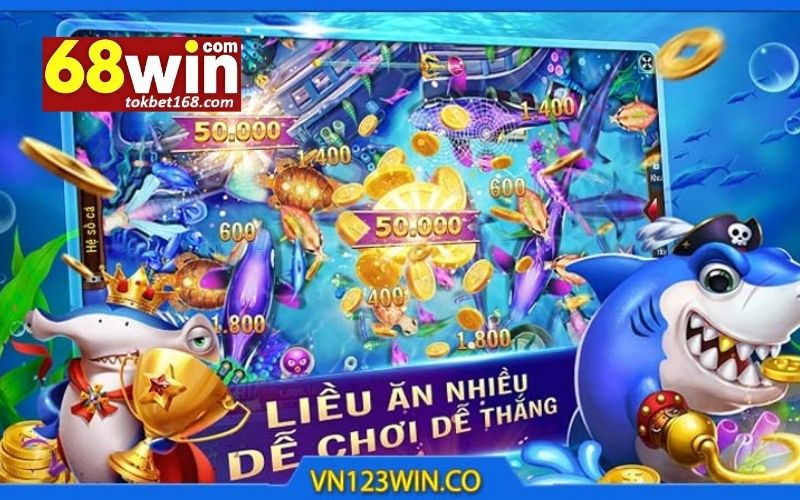 Chiến thuật săn cá to trong game bắn cá 68win