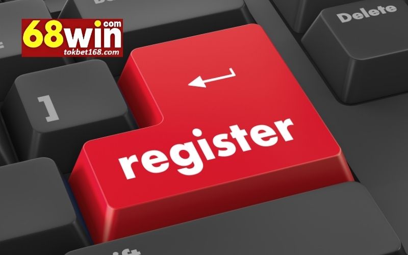 Chuẩn bị trước khi Đăng ký 68Win