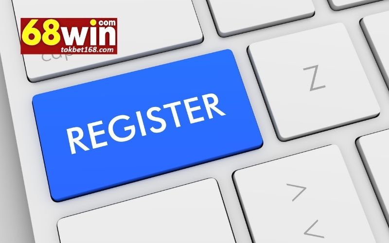 Chuẩn bị trước khi Đăng ký 68Win